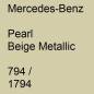 Preview: Mercedes-Benz, Pearl Beige Metallic, 794 / 1794.